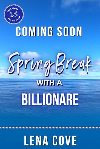 Spring Break with a Billionaire: Love Beach Spring Break Collection (Love Beach Seasons Book 3)