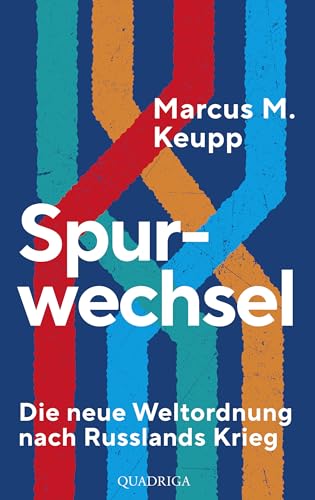 Spurwechsel: Die neue Weltordnung nach Russlands Krieg (German Edition)
