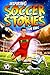 Inspiring Soccer Stories for Kids by Ben Byde