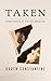 Taken: Experiences of Force...