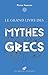 Le grand livre des mythes grecs (French Edition)