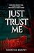 Just Trust Me