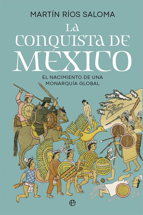 La conquista de México (Spanish Edition)