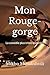 Mon Rouge-gorge: La comédie plus triste que triste (PLAYS FROM ARCHANDA) (French Edition)