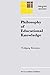 Philosophy of Educational Knowledge: An Introduction to the Foundations of Science of Education, Philosophy of Education and Practical Pedagogics