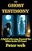 The Ghost Testimony: A Spir...