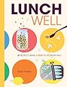 Lunch Well: 85 Re...