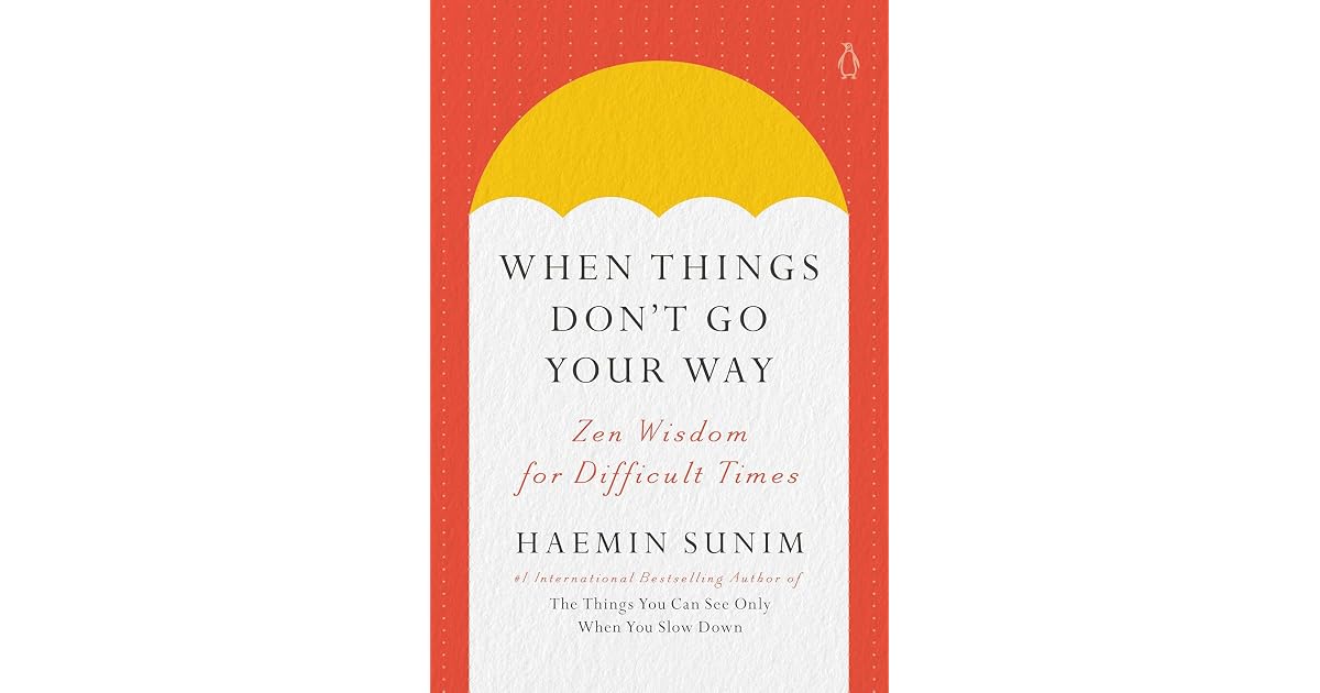 Book giveaway for When Things Don't Go Your Way: Zen Wisdom for ...