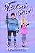 Fated Shot: A Coach's Daughter Hockey Romance (The Toronto Tundra Series)