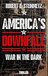 AMERICA'S DOWNFALL by Robert E. Steinmetz
