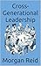 Cross-Generational Leadersh...