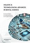 Holistic and Technological Advances in Dental Science