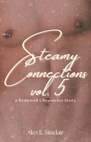 Steamy Connections, vol.5: a Redwood Chronicles Story (Kindle Edition)