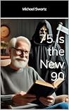 75 is the New 90