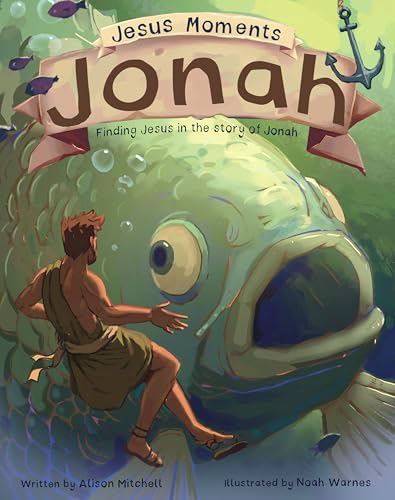 Jesus Moments: Jonah: Finding Jesus in the Story of Jonah (Kindle Edition)