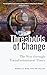 Thresholds of Change: The Way through Transformational Times