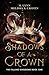 Shadows of a Crown (The Falling Kingdoms Book 1)