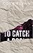 To Catch A Rook by Cora  Flynn