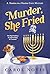 Murder, She Fried: A Tensio...