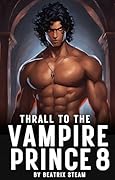 Thrall to the Vampire Prince 8