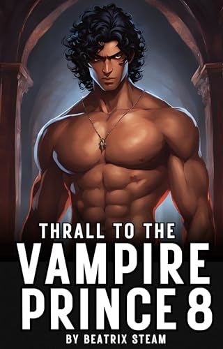 Thrall to the Vampire Prince 8 (Thrall to the Vampire Prince, #8)