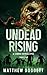 Undead Rising: A Zombie Apo...