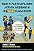Youth Participatory Action Research in Your Classroom: Teaching and Learning for Active Citizenship (Research and Practice in Social Studies Series)