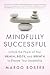 Mindfully Successful by Margo Boster