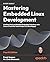 Mastering Embedded Linux Development: Craft fast and reliable embedded solutions with Linux 6.6 and The Yocto Project 5.0 (Scarthgap)