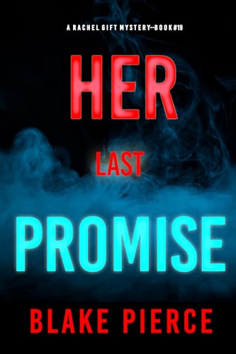 Her Last Promise (A Rachel Gift FBI Suspense Thriller—Book 19)