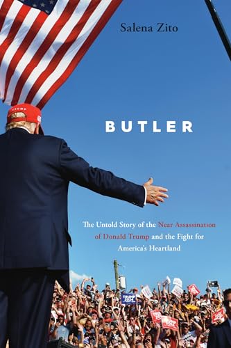 Butler: The Untold Story of the Near Assassination of Donald Trump and the Fight for America's Heartland (Kindle Edition)