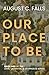Our Place to Be