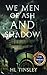 We Men of Ash and Shadow (T...