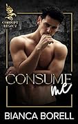 Consume Me: A Friends To Lovers Dark College Romance