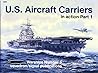 U.S. Aircraft Carriers in Action, Part 1