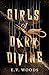 Girls of Dark Divine by E.V. Woods