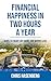 Financial Happiness In Two Hours A Year by Chris Hasenberg