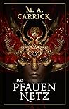 Das Pfauennetz by M.A. Carrick