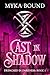 Cast in Shadow (Drenched in Darkness Book 1)