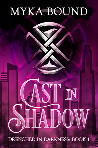 Cast in Shadow (Drenched in Darkness Book 1)
