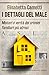 I dettagli del male: Misteri e verità dei crimini familiari più atroci (Italian Edition)