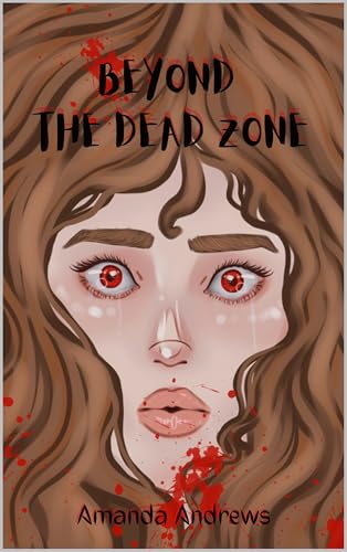 Beyond The Dead Zone (Kindle Edition)