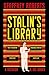 Stalin's Library: A Dictator and his Books