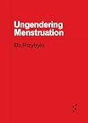 Ungendering Menst...