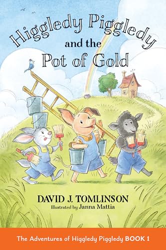 Higgledy Piggledy and the Pot of Gold: The Adventures of Higgledy Piggledy Book 1 (Volume 1)