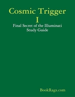 Cosmic Trigger I: Final Secret of the Illuminati by Robert Anton Wilson l Summary & Study Guide