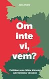 Om inte vi, vem? ...