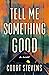Tell Me Something Good
