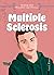 Multiple Sclerosis (Dealing with Disorders and Disease)