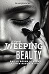 Weeping Beauty: A...